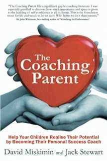 9781905430093-1905430094-The Coaching Parent: Help your children realise their potential by becoming their personal success coach