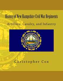 9781492818502-149281850X-History of New Hampshire Civil War Regiments: Artillery, Cavalry, and Infantry