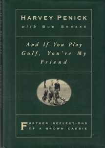 9780671871888-0671871889-And if You Play Golf, You're My Friend: Further Reflections of a Grown Caddie