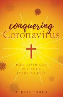 9781644133262-1644133261-Conquering Coronavirus: How Faith Can Put Your Fears to Rest