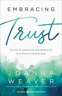 9780800736736-0800736737-Embracing Trust: The Art of Letting Go and Holding On to a Forever-Faithful God
