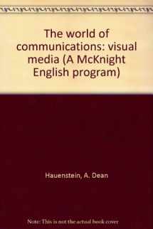 9780873456753-0873456750-The world of communications: visual media (A McKnight English program)