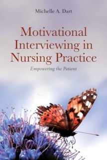 9780763773854-0763773859-Motivational Interviewing in Nursing Practice: Empowering the Patient: Empowering the Patient