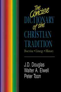 9780310230236-0310230233-Concise Dictionary of Christian Tradition, The