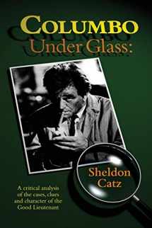 9781593939564-1593939566-Columbo Under Glass: A critical analysis of the cases, clues and character of the Good Lieutenant
