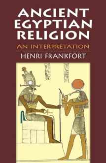 9780486411385-0486411389-Ancient Egyptian Religion: An Interpretation