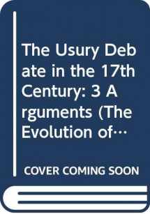 9780405041402-0405041403-The Usury Debate in the 17th Century: 3 Arguments (The Evolution of Capitalism)
