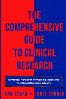 9781090349521-1090349521-The Comprehensive Guide To Clinical Research: A Practical Handbook For Gaining Insight Into The Clinical Research Industry