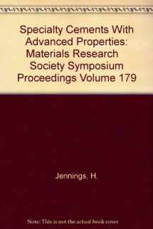 9781558990678-1558990674-Specialty Cements With Advanced Properties: Materials Research Society Symposium Proceedings Volume 179