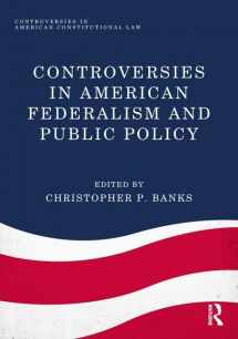 9781138036659-113803665X-Controversies in American Federalism and Public Policy (Controversies in American Constitutional Law)