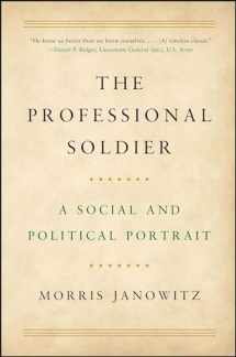 9781501179327-1501179322-The Professional Soldier: A Social and Political Portrait