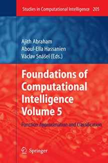 9783642015359-3642015352-Foundations of Computational Intelligence Volume 5: Function Approximation and Classification (Studies in Computational Intelligence, 205)