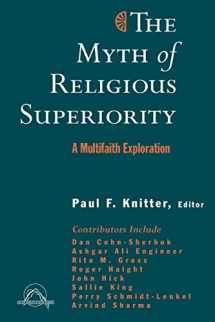 9781570756276-1570756279-The Myth of Religious Superiority: Multi-Faith Explorations of Religious Pluralism (Faith Meets Faith Series in Intereligious Dialogue)