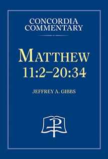 9780758610997-0758610998-Matthew 11:2-20:34 - Concordia Commentary