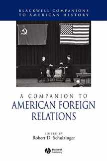 9780631223153-0631223150-A Companion to American Foreign Relations (Blackwell Companions to American History)