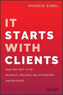 9781119619109-1119619106-It Starts With Clients: Your 100-day Plan to Build Lifelong Relationships and Revenue