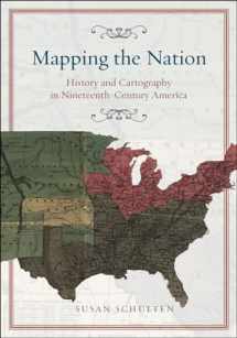 9780226740683-0226740684-Mapping the Nation: History and Cartography in Nineteenth-Century America
