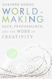 9781478000945-1478000945-Worldmaking: Race, Performance, and the Work of Creativity