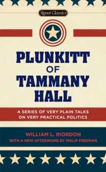 9780451474131-0451474139-Plunkitt of Tammany Hall: A Series of Very Plain Talks on Very Practical Politics (Signet Classics)