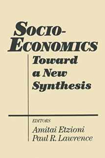9780873326865-0873326865-Socio-economics: Toward a New Synthesis (Studies in Socio-Economics)