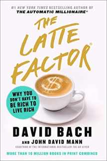 9781982120238-1982120231-The Latte Factor: Why You Don't Have to Be Rich to Live Rich
