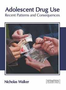 9781639890163-1639890165-Adolescent Drug Use: Recent Patterns and Consequences
