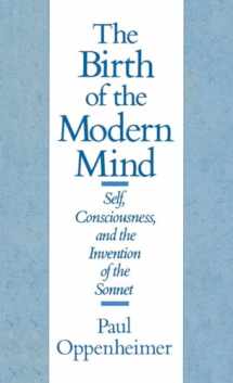 9780195056921-0195056922-The Birth of the Modern Mind: Self, Consciousness, and the Invention of the Sonnet