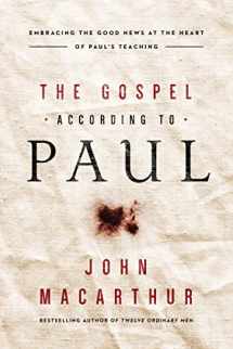 9780718096243-071809624X-The Gospel According to Paul: Embracing the Good News at the Heart of Paul's Teachings