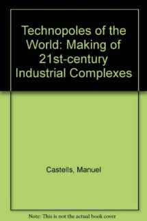 9780415100144-0415100143-Technopoles of the World: The Making of Twenty-First-Century Industrial Complexes