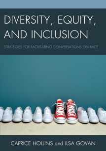 9781475814989-1475814984-Diversity, Equity, and Inclusion: Strategies for Facilitating Conversations on Race