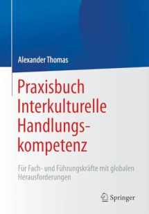 9783662636701-3662636700-Praxisbuch Interkulturelle Handlungskompetenz: Für Fach- und Führungskräfte mit globalen Herausforderungen (German Edition)
