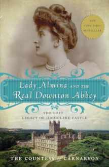 9780770435622-0770435629-Lady Almina and the Real Downton Abbey: The Lost Legacy of Highclere Castle