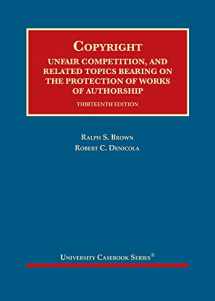 9781684678839-1684678838-Copyright: Unfair Competition, and Related Topics Bearing on the Protection of Works of Authorship (University Casebook Series)
