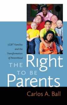 9780814739310-0814739318-The Right to Be Parents: LGBT Families and the Transformation of Parenthood