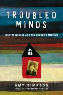 9780830843046-0830843043-Troubled Minds: Mental Illness and the Church's Mission
