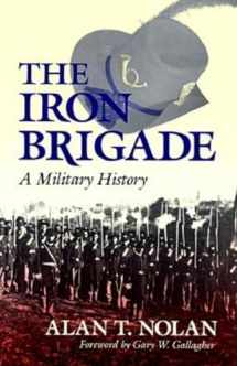 9780253208637-0253208637-The Iron Brigade: A Military History (Great Lakes Connections: The Civil War)