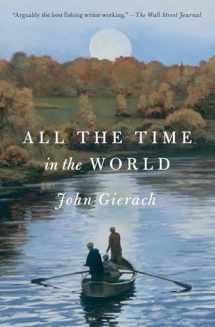 9781501168673-1501168673-All the Time in the World (John Gierach's Fly-fishing Library)