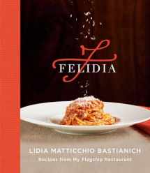 9781524733087-1524733083-Felidia: Recipes from My Flagship Restaurant: A Cookbook