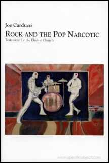 9780962761218-0962761214-Rock and the Pop Narcotic: Testament for the Electric Church