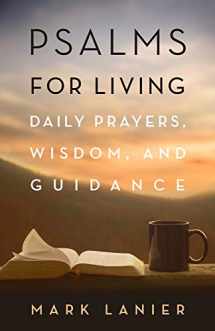 9781481308069-1481308068-Psalms for Living: Daily Prayers, Wisdom, and Guidance (1845 Books)