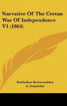 9781104949648-1104949644-Narrative Of The Cretan War Of Independence V1 (1864)