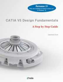9781477689028-1477689028-CATIA V5 Design Fundamentals: A Step by Step Guide