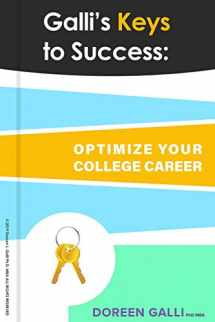 9781686817090-1686817096-Galli's Keys to Success: Optimize your College Career!