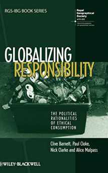 9781405145589-1405145587-Globalizing Responsibility: The Political Rationalities of Ethical Consumption