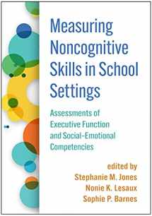 9781462548668-1462548660-Measuring Noncognitive Skills in School Settings: Assessments of Executive Function and Social-Emotional Competencies
