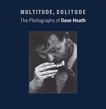 9780300208252-0300208251-Multitude, Solitude: The Photographs of Dave Heath