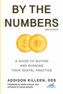 9781688264793-1688264795-By the Numbers: A Guide to Buying and Running Your Dental Practice