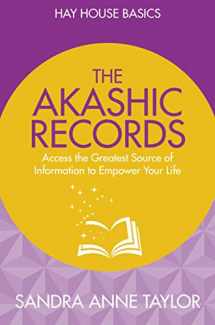 9781781807118-1781807116-The Akashic Records: Unlock the Infinite Power, Wisdom and Energy of the Universe (Hay House Basics)