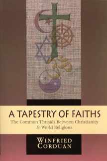 9781606088418-1606088416-A Tapestry of Faiths: The Common Threads Between Christianity and World Religions