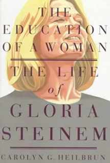 9780385313711-0385313713-The Education of a Woman: The Life of Gloria Steinem